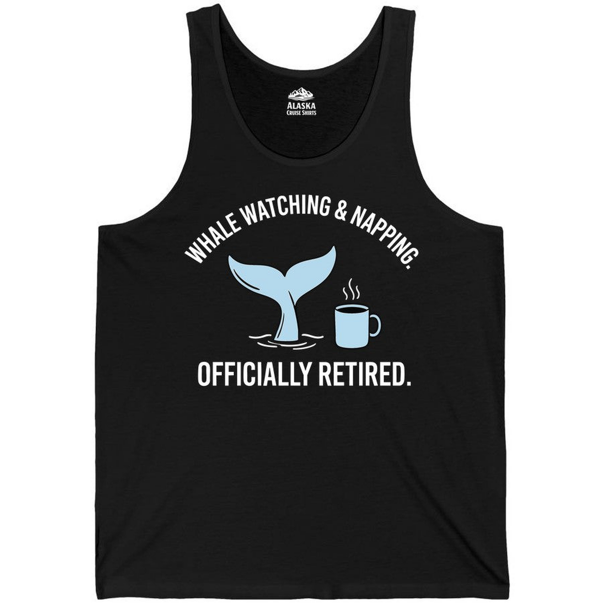 Retired Whale Watching and Napping Shirt Tank Top – Black – Alaska Cruise Shirts