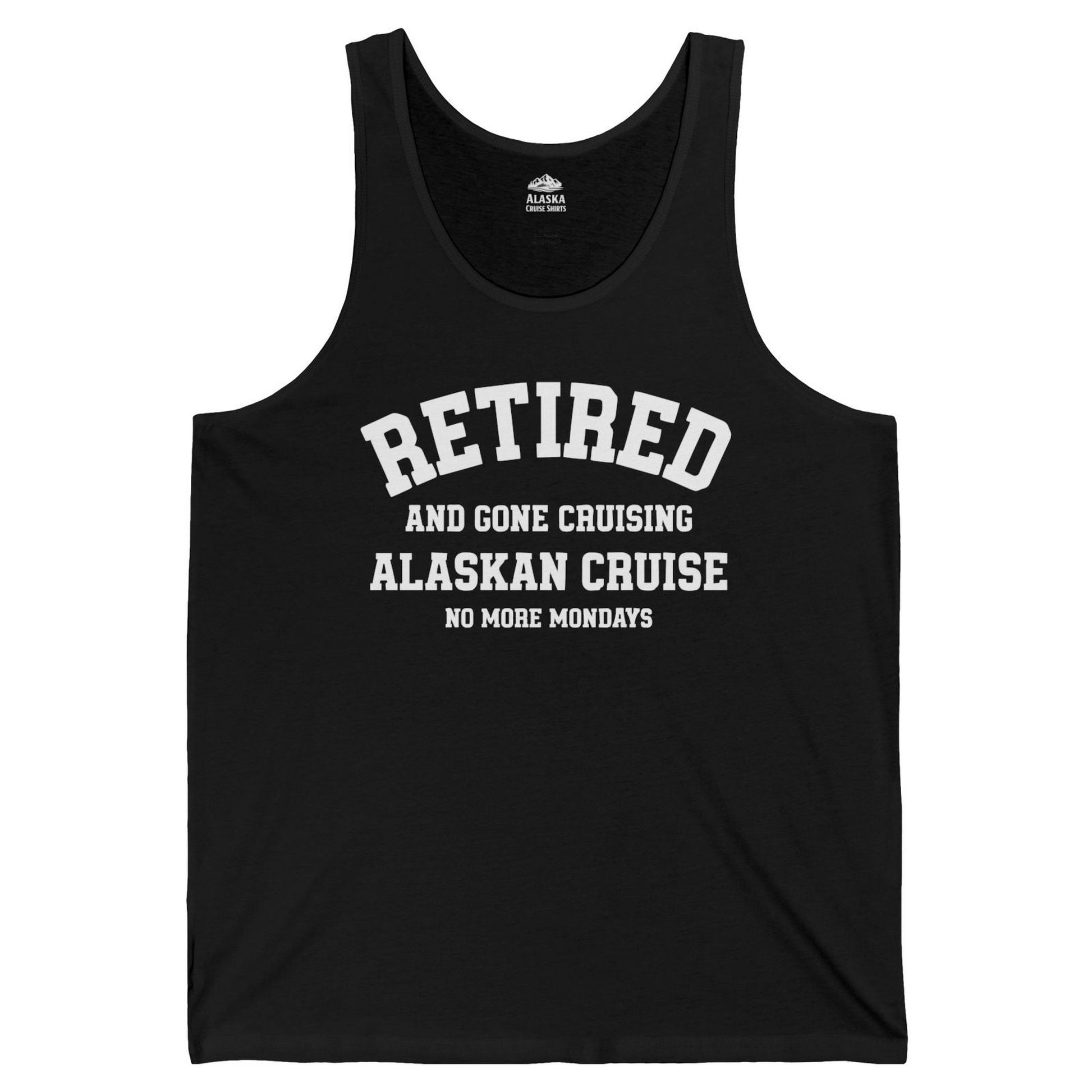 Retired Gone Cruising Alaska Cruise No More Mondays Shirt — Tank Top Tank Top – Black – Alaska Cruise Shirts