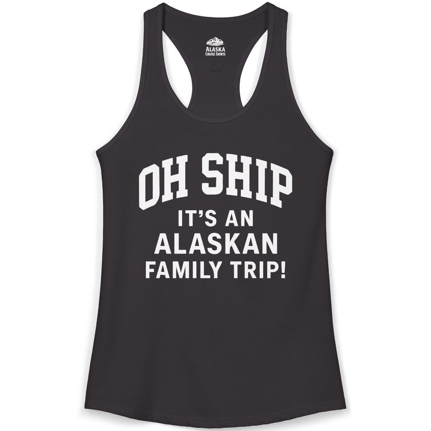 Funny Alaska Family Cruise Shirt Oh Ship Family Vacation Tee — Ladies Tank Tank Top – Black – Alaska Cruise Shirts