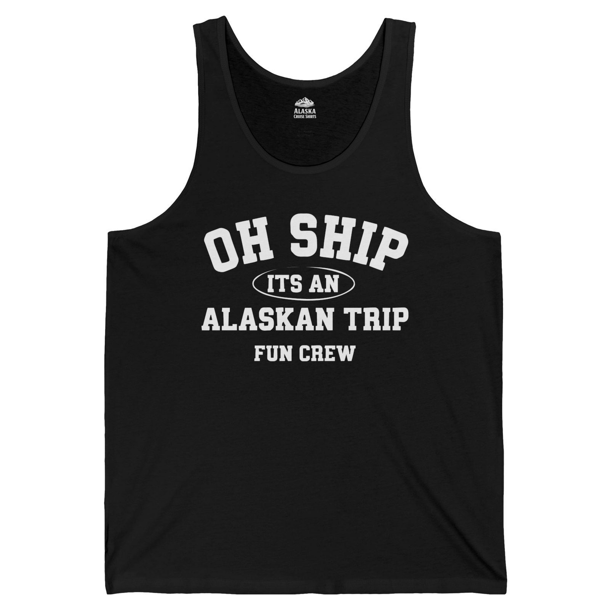 Oh Ship Its An Alaskan Trip Fun Crew Group Travel Shirt — Tank Top Tank Top – Black – Alaska Cruise Shirts