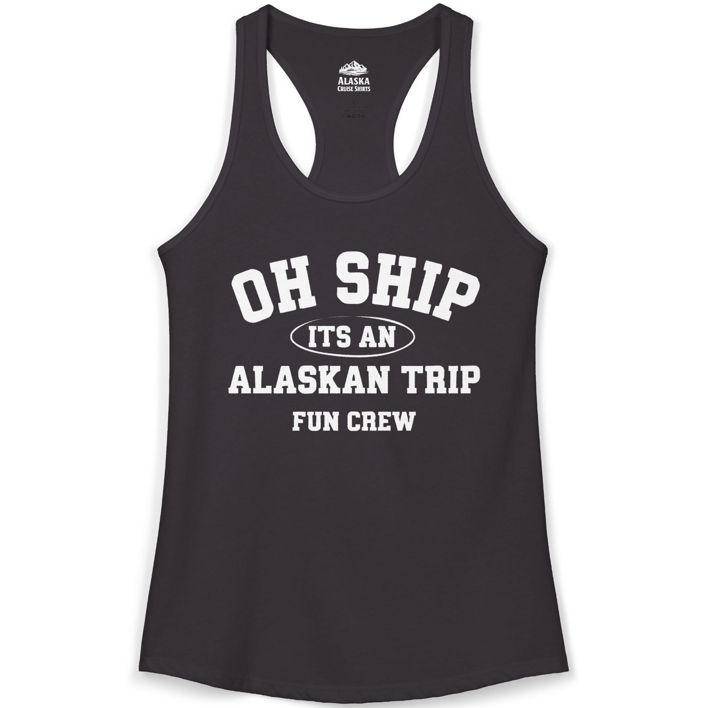 Oh Ship Its An Alaskan Trip Fun Crew Group Travel Shirt — Ladies Tank Tank Top – Black – Alaska Cruise Shirts