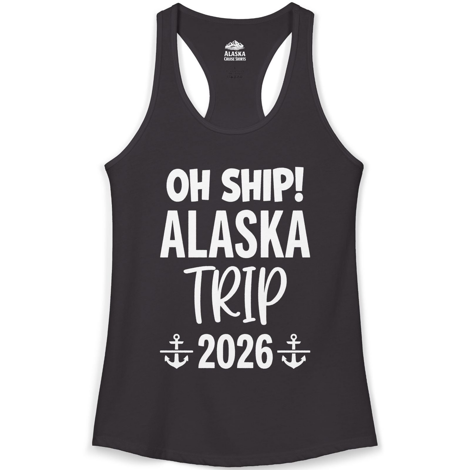Oh Ship Alaska Trip 2026 Funny Cruise Group Vacation Shirt — Ladies Tank Tank Top – Black – Alaska Cruise Shirts