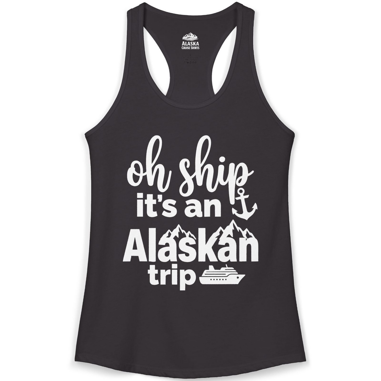 Oh Ship It’s An Alaskan Trip Funny Alaska Cruise Shirt — Ladies Tank Tank Top – Black – Alaska Cruise Shirts
