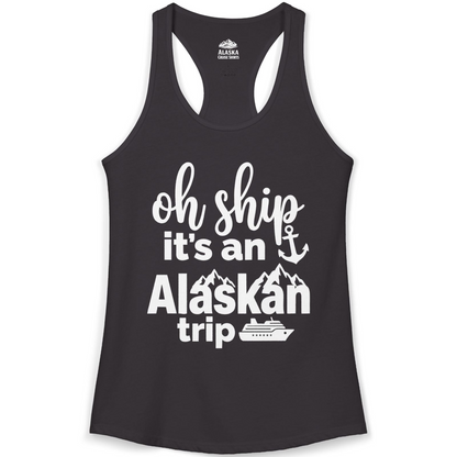 Oh Ship It’s An Alaskan Trip Funny Alaska Cruise Shirt — Ladies Tank Tank Top – Black – Alaska Cruise Shirts