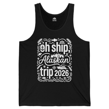 Oh Ship Alaskan Trip 2026 Funny Alaska Cruise Group Shirt — Tank Top Tank Top – Black – Alaska Cruise Shirts