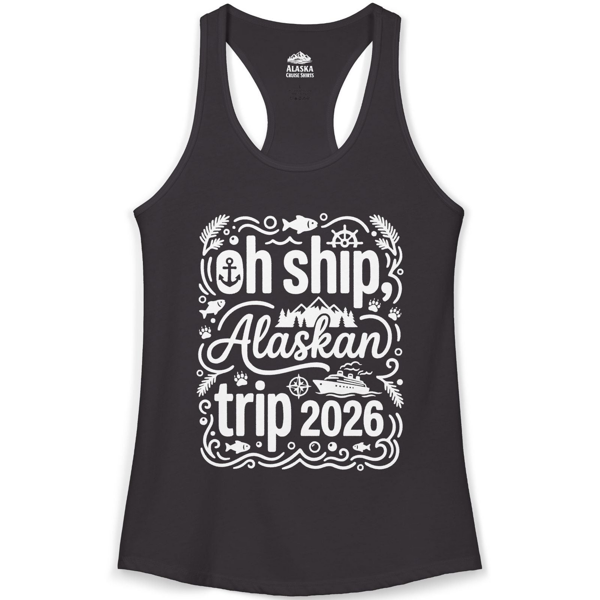 Oh Ship Alaskan Trip 2026 Funny Alaska Cruise Group Shirt — Ladies Tank Tank Top – Black – Alaska Cruise Shirts