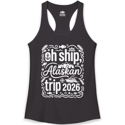 Oh Ship Alaskan Trip 2026 Funny Alaska Cruise Group Shirt — Ladies Tank Tank Top – Black – Alaska Cruise Shirts