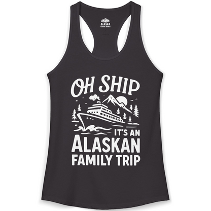 Oh Ship Alaskan Family Trip Alaska Cruise Vacation Shirt — Ladies Tank Tank Top – Black – Alaska Cruise Shirts