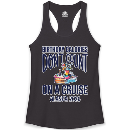 Birthday Calories Don’t Count Alaska Cruise 2026 Celebration Shirt — Ladies Tank Tank Top – Black – Alaska Cruise Shirts