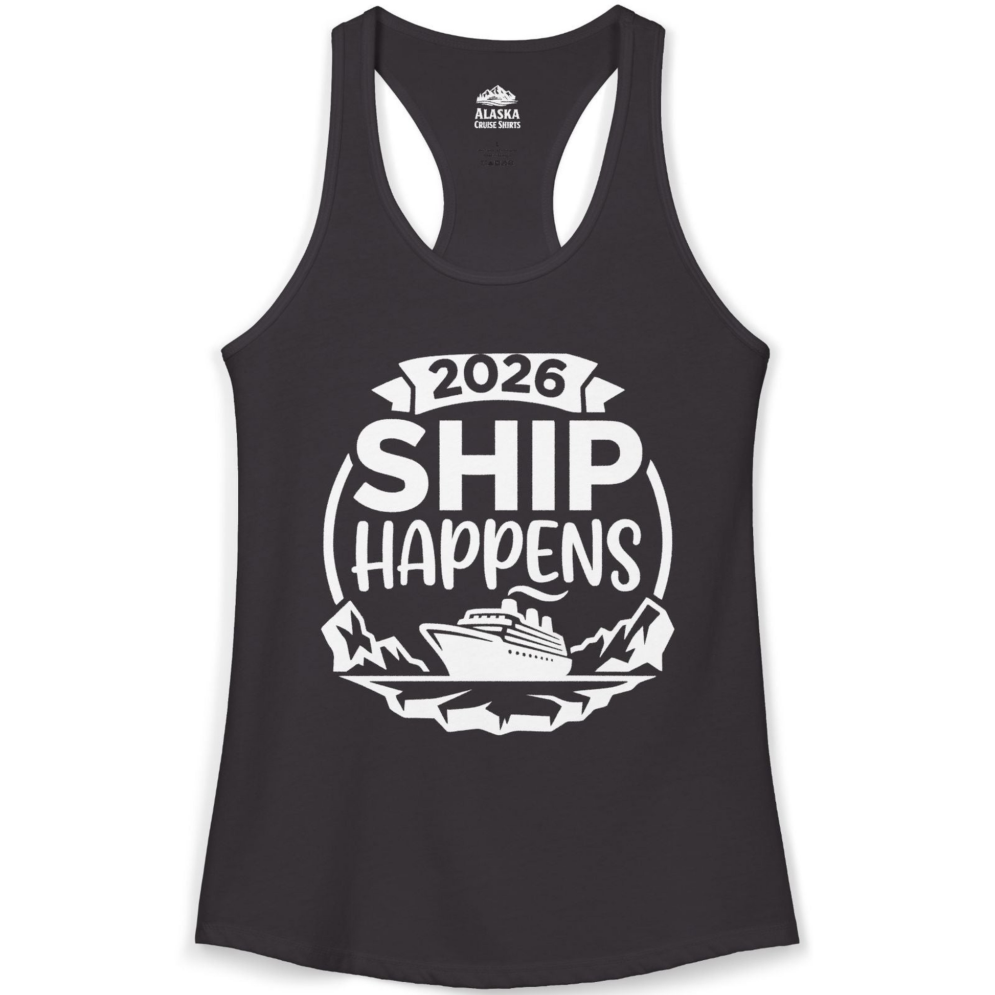Funny 2026 Ship Happens Cruise Shirt for Vacation Groups — Ladies Tank Tank Top – Black – Alaska Cruise Shirts
