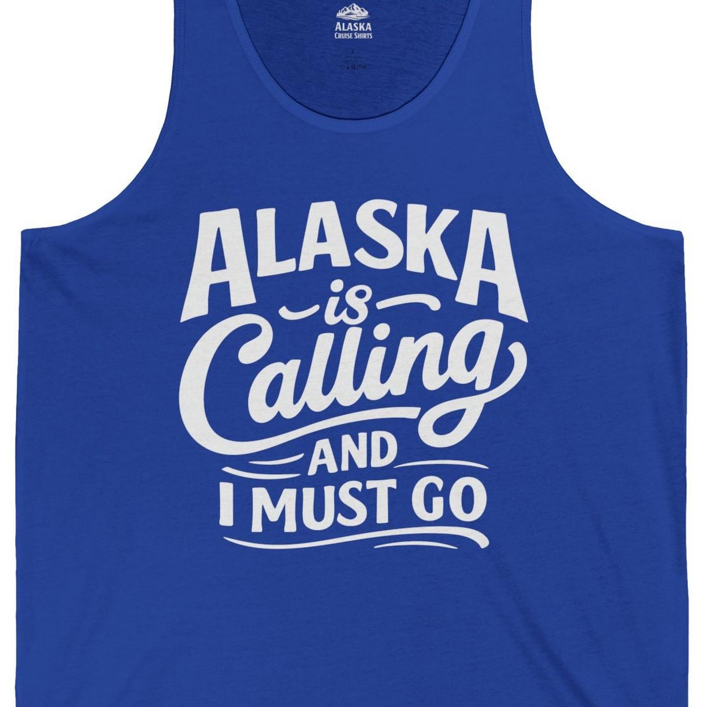 Alaska Is Calling Adventure Typography tank top Tank Top – True Royal – Alaska Cruise Shirts Close Up