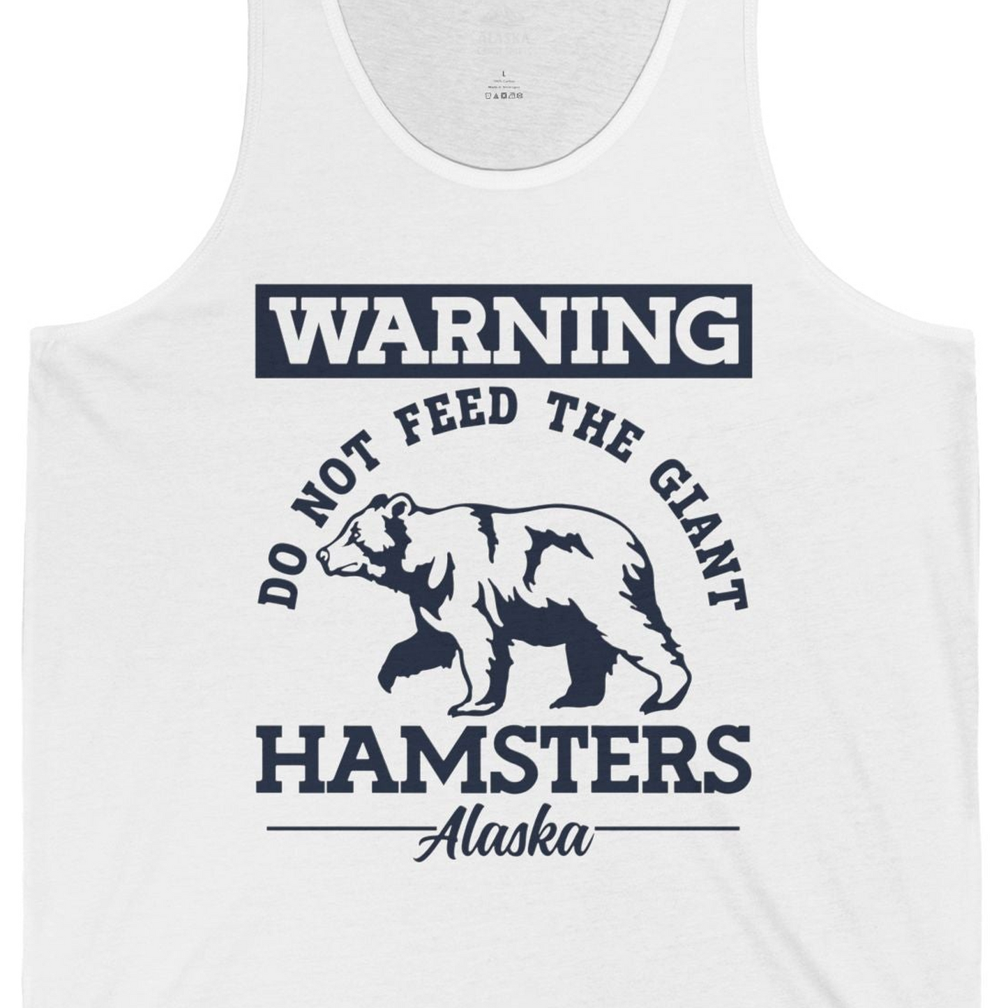 Funny Alaska Bear Warning Parody Do Not Feed the Giant Hamsters Shirt — Tank Top Tank Top – White – Alaska Cruise Shirts Close Up