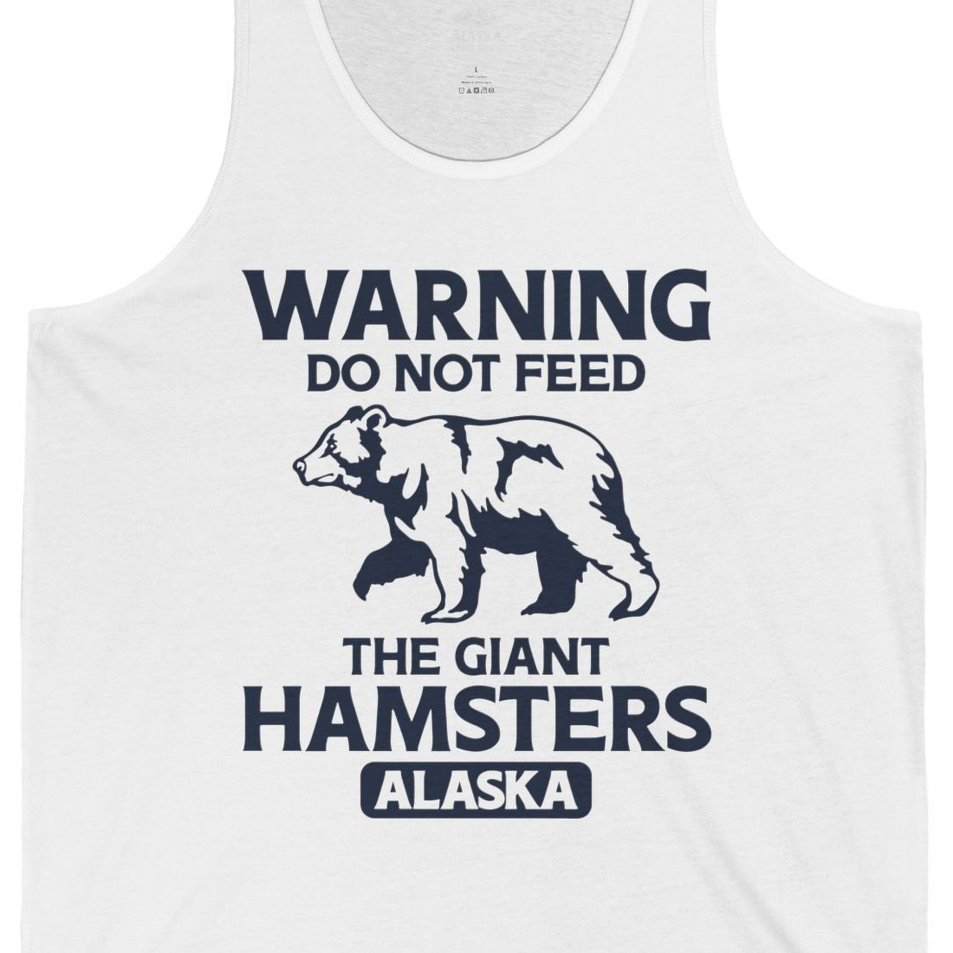 Warning Do Not Feed The Giant Hamsters Alaska Funny Bear Shirt — Tank Top Tank Top – White – Alaska Cruise Shirts Close Up