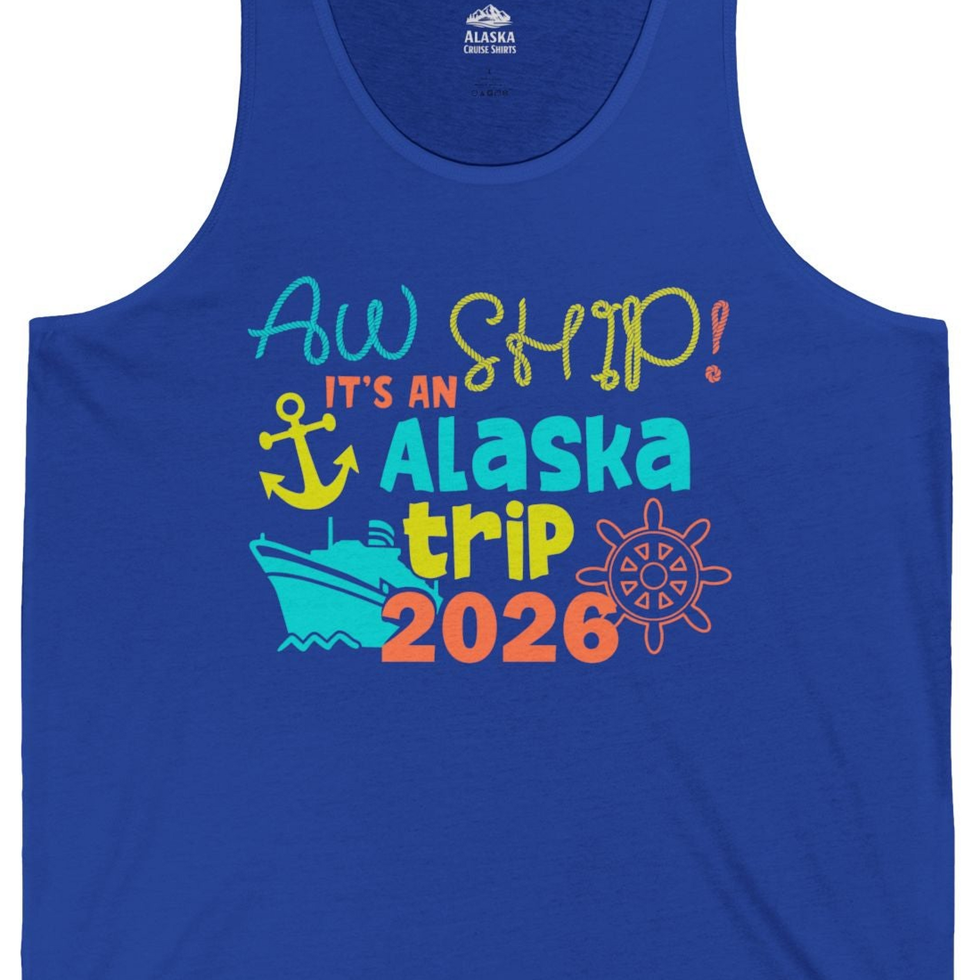 Alaska Trip 2026 Shirt Fun Nautical Cruise Family Group Matching Tee — Tank Top Tank Top – True Royal – Alaska Cruise Shirts Close Up