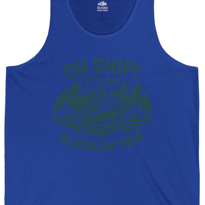 Oh Ship Its An Alaskan Trip Funny Alaska Cruise Adventure Shirt — Tank Top Tank Top – True Royal – Alaska Cruise Shirts Close Up