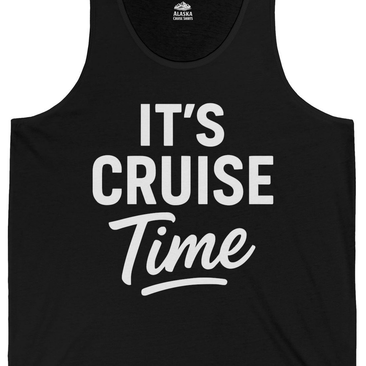 It’s Cruise Time Vacation Shirt for Cruise Lovers and Travelers — Tank Top Tank Top – Black – Alaska Cruise Shirts Close Up
