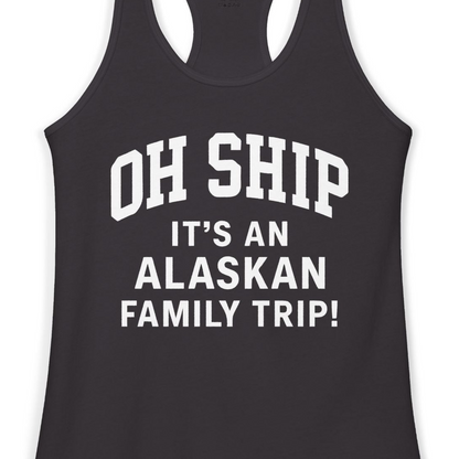 Funny Alaska Family Cruise Shirt Oh Ship Family Vacation Tee — Ladies Tank Tank Top – Black – Alaska Cruise Shirts Close Up