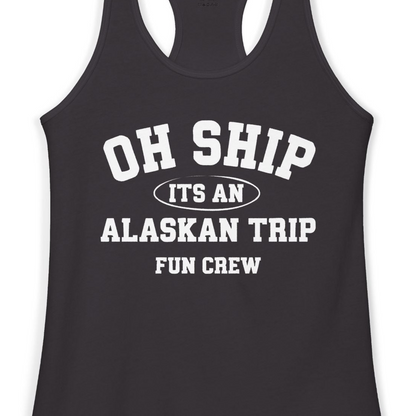 Oh Ship Its An Alaskan Trip Fun Crew Group Travel Shirt — Ladies Tank Tank Top – Black – Alaska Cruise Shirts Close Up