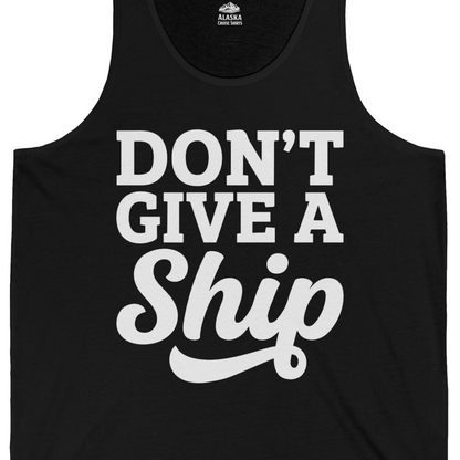 Don’t Give a Ship Bold Funny Cruise Vacation Shirt — Tank Top Tank Top – Black – Alaska Cruise Shirts Close Up