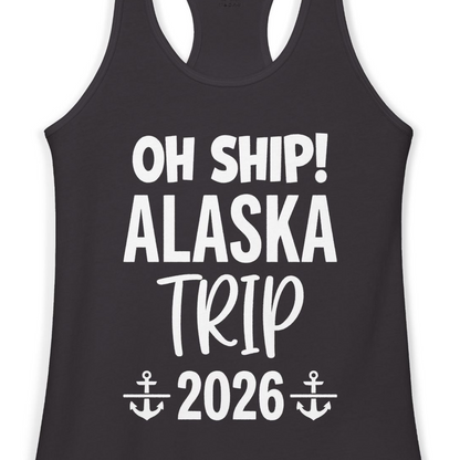 Oh Ship Alaska Trip 2026 Funny Cruise Group Vacation Shirt — Ladies Tank Tank Top – Black – Alaska Cruise Shirts Close Up