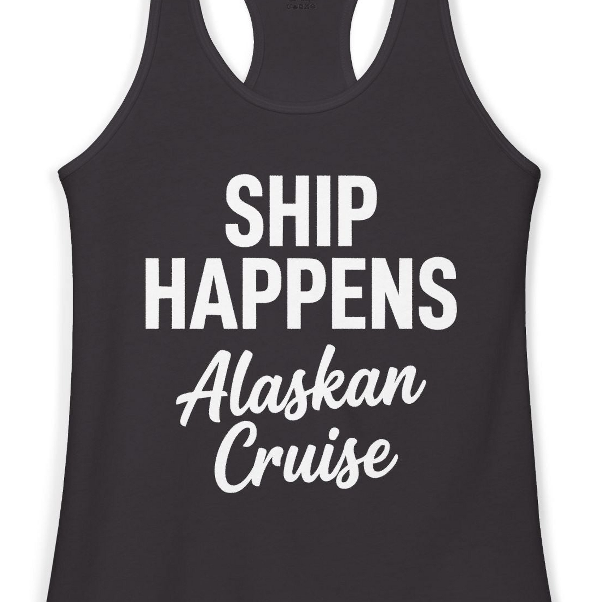 Ship Happens Alaska Cruise Funny Vacation Group Shirt — Ladies Tank Tank Top – Black – Alaska Cruise Shirts Close Up