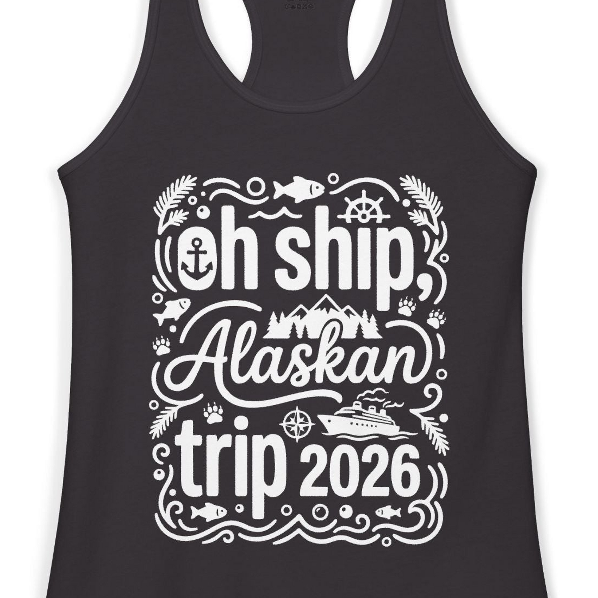 Oh Ship Alaskan Trip 2026 Funny Alaska Cruise Group Shirt — Ladies Tank Tank Top – Black – Alaska Cruise Shirts Close Up