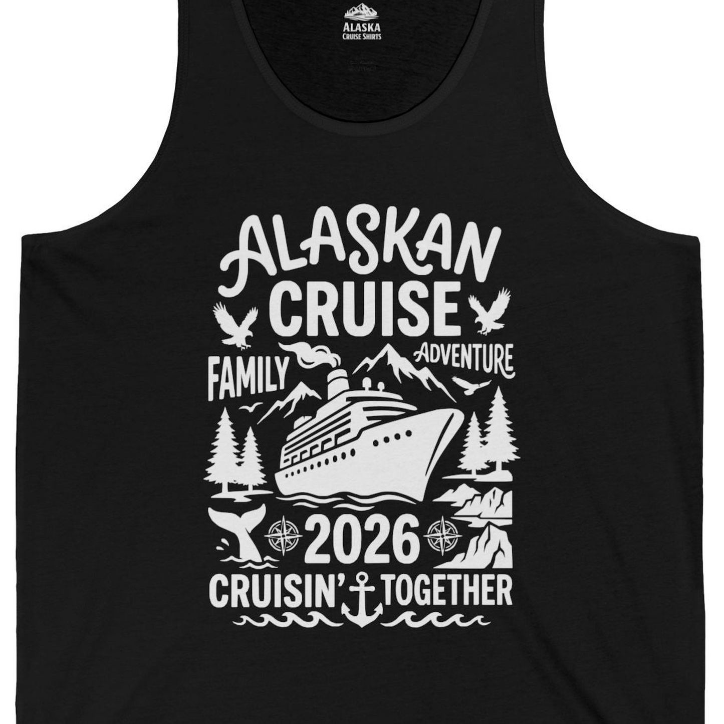 Alaska Cruise Family Adventure 2026 Cruisin Together Shirt — Tank Top Tank Top – Black – Alaska Cruise Shirts Close Up