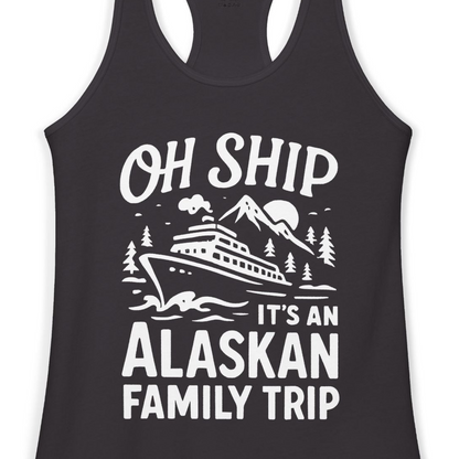 Oh Ship Alaskan Family Trip Alaska Cruise Vacation Shirt — Ladies Tank Tank Top – Black – Alaska Cruise Shirts Close Up