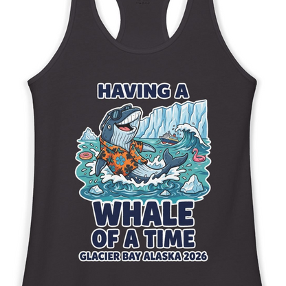 Having a Whale of a Time Glacier Bay Alaska Cruise Shirt 2026 — Ladies Tank Tank Top – Black – Alaska Cruise Shirts Close Up