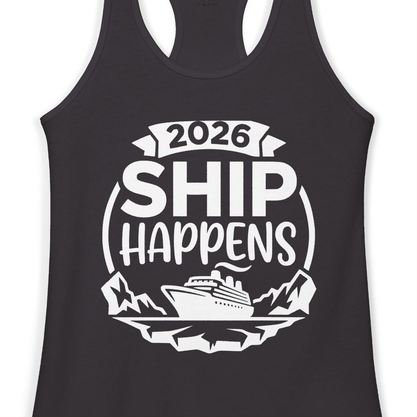 Funny 2026 Ship Happens Cruise Shirt for Vacation Groups — Ladies Tank Tank Top – Black – Alaska Cruise Shirts Close Up