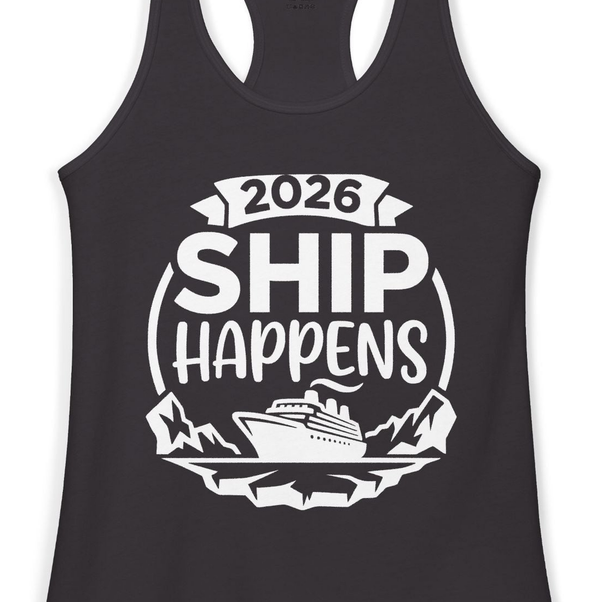 Funny 2026 Ship Happens Cruise Shirt for Vacation Groups — Ladies Tank Tank Top – Black – Alaska Cruise Shirts Close Up