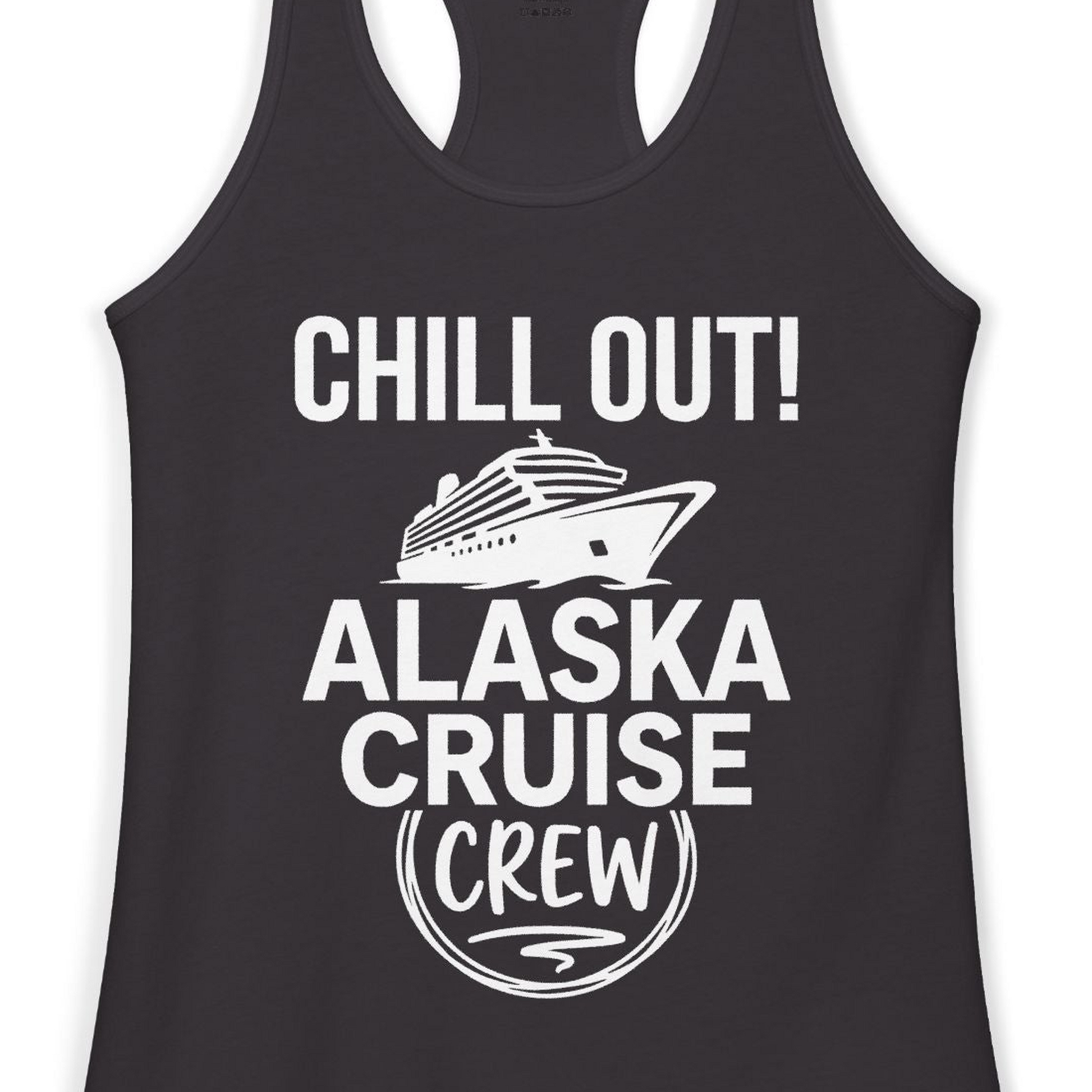 Chill Out Alaska Cruise Crew Group Vacation Shirt for Travelers — Ladies Tank Tank Top – Black – Alaska Cruise Shirts Close Up