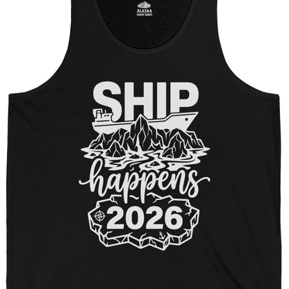 Ship Happens 2026 Funny Cruise Group Vacation Shirt — Tank Top Tank Top – Black – Alaska Cruise Shirts Close Up