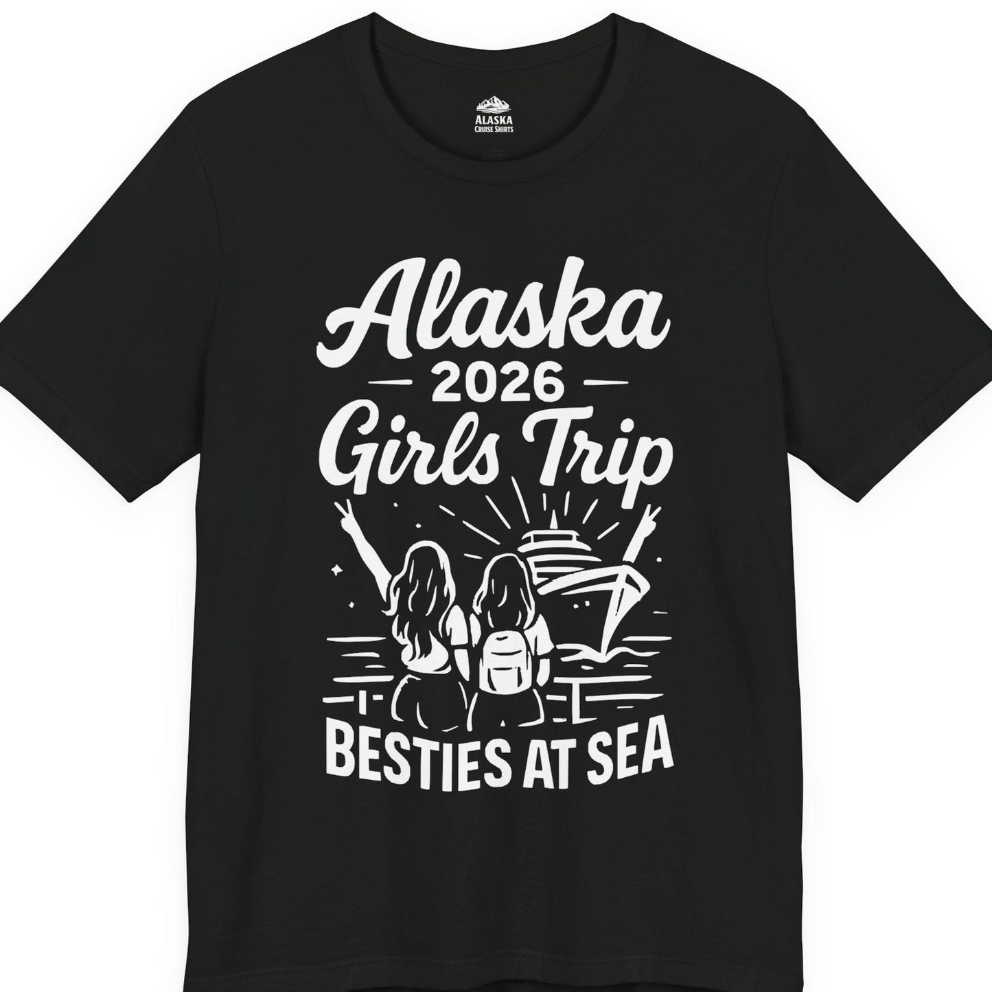Alaska 2026 Girls Trip Besties At Sea Cruise Friends Shirt — Premium Tee T-Shirt – Alaska Cruise Shirts