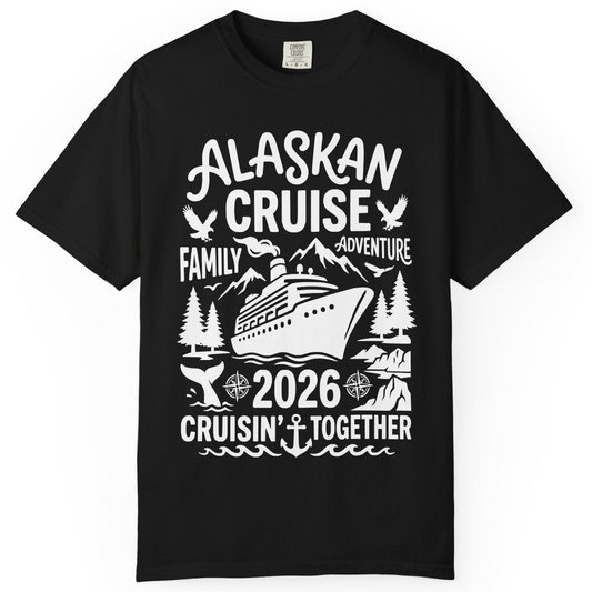 Alaska Cruise Family Adventure 2026 Cruisin Together Shirt — Comfort T-Shirt – Alaska Cruise Shirts
