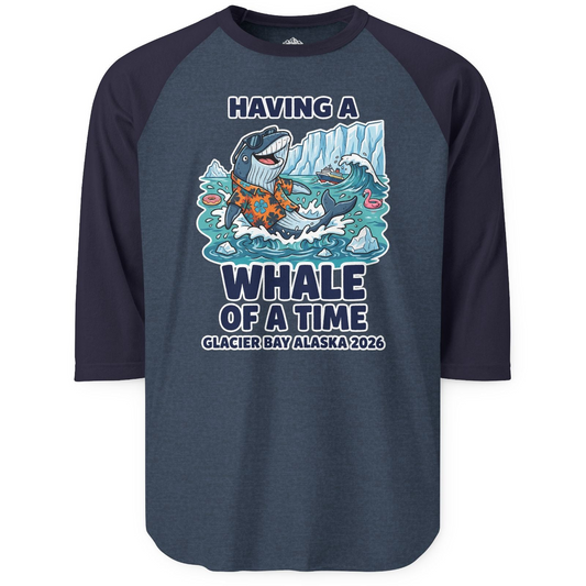 Having a Whale of a Time Glacier Bay Alaska Cruise Shirt 2026 — 3/4 Sleeve T-Shirt – Alaska Cruise Shirts
