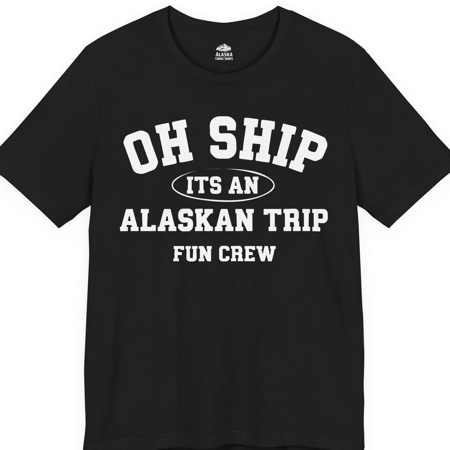 Oh Ship Its An Alaskan Trip Fun Crew Group Travel Shirt — Premium Tee T-Shirt – Alaska Cruise Shirts