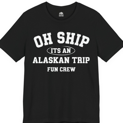 Oh Ship Its An Alaskan Trip Fun Crew Group Travel Shirt — Premium Tee T-Shirt – Alaska Cruise Shirts