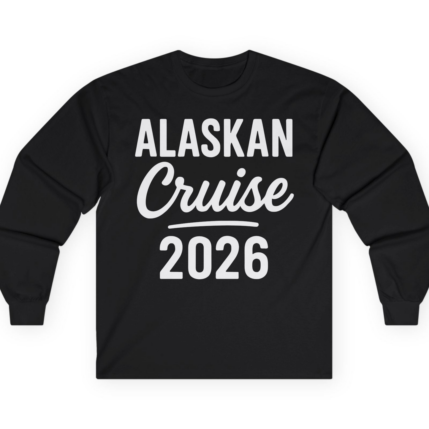 Alaskan Cruise 2026 Bold Script Vacation Group Travel Shirt — Long Sleeve T-Shirt – Alaska Cruise Shirts