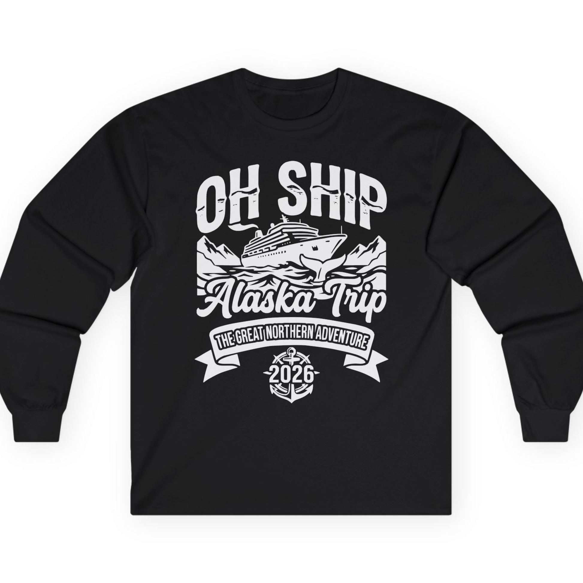 Oh Ship Alaska Trip 2026 Adventure Group Cruise Souvenir Shirt — Long Sleeve T-Shirt – Alaska Cruise Shirts