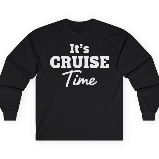 It’s Cruise Time Bold Vacation Graphic Cruise Shirt Tee — Long Sleeve T-Shirt – Alaska Cruise Shirts