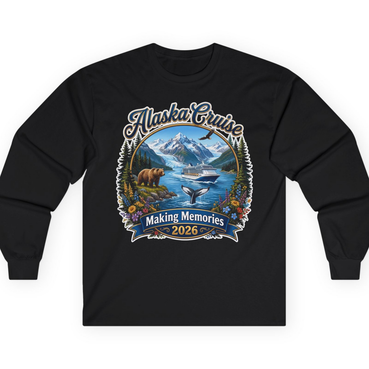 Alaska Cruise 2026 Making Memories Nature Travel Shirt — Long Sleeve T-Shirt – Alaska Cruise Shirts