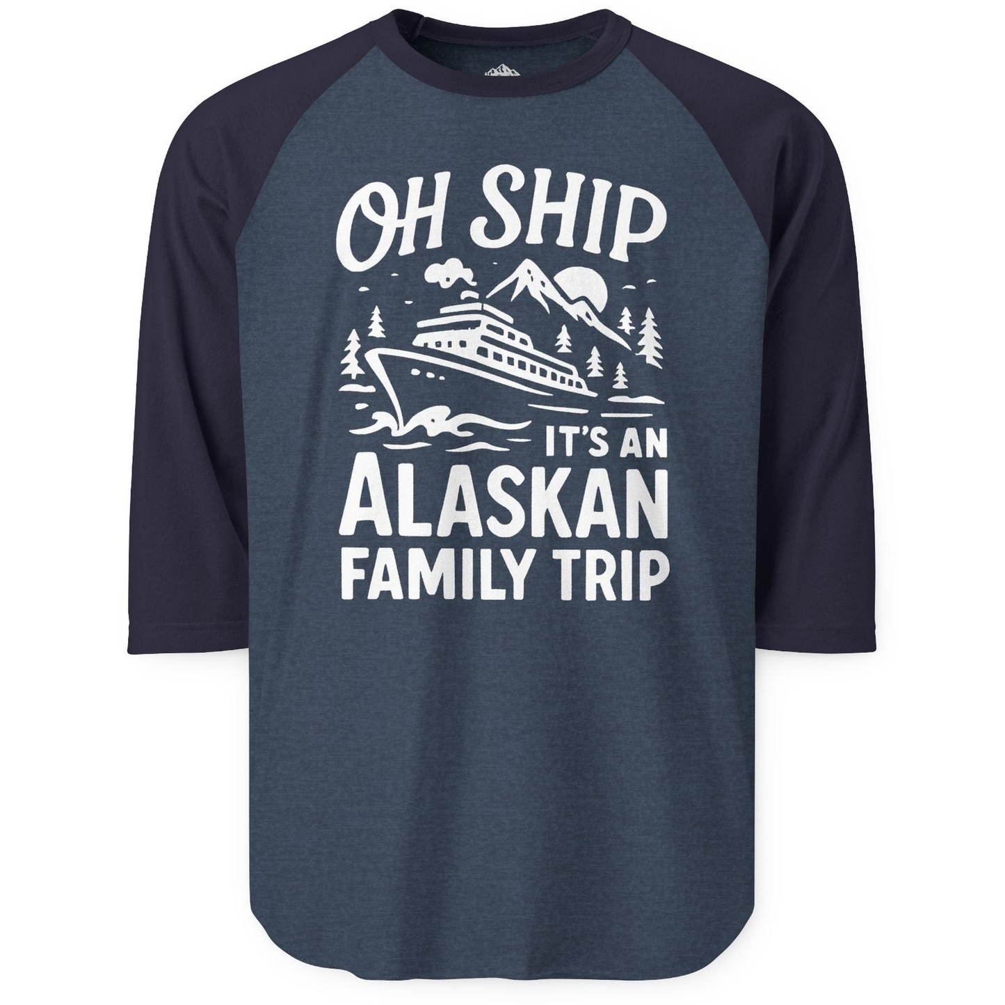 Oh Ship Alaskan Family Trip Alaska Cruise Vacation Shirt — 3/4 Sleeve T-Shirt – Alaska Cruise Shirts