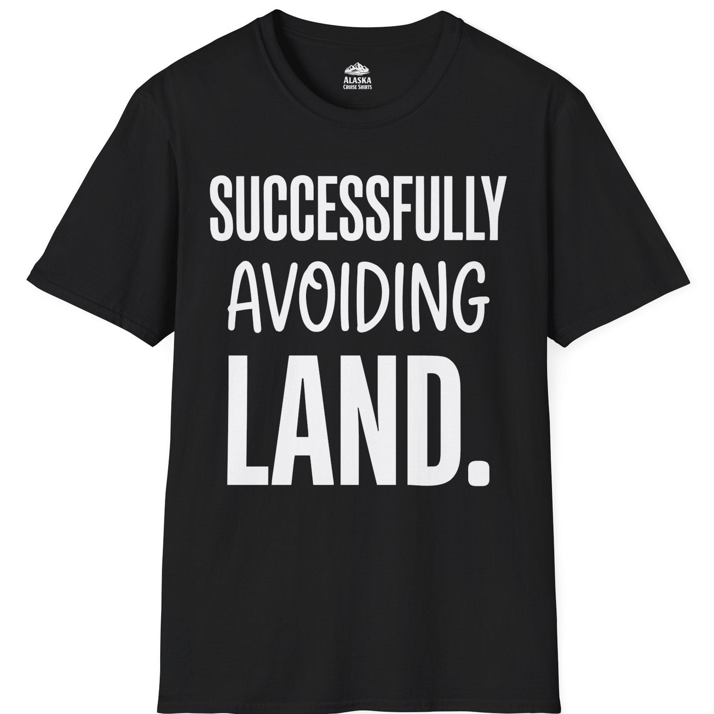 Successfully Avoiding Land Funny Cruise Vacation Shirt — T-Shirt T-Shirt – Alaska Cruise Shirts