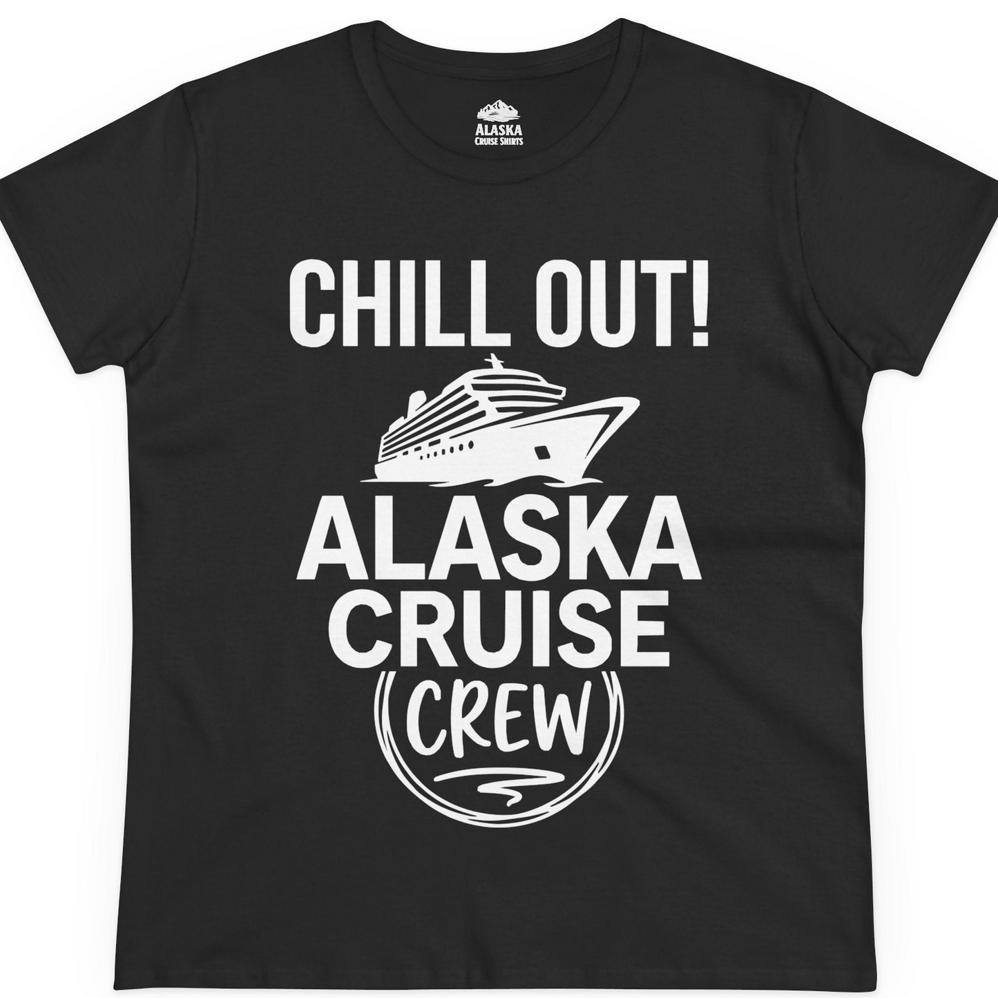 Chill Out Alaska Cruise Crew Group Vacation Shirt for Travelers — Ladies Tee T-Shirt – Alaska Cruise Shirts