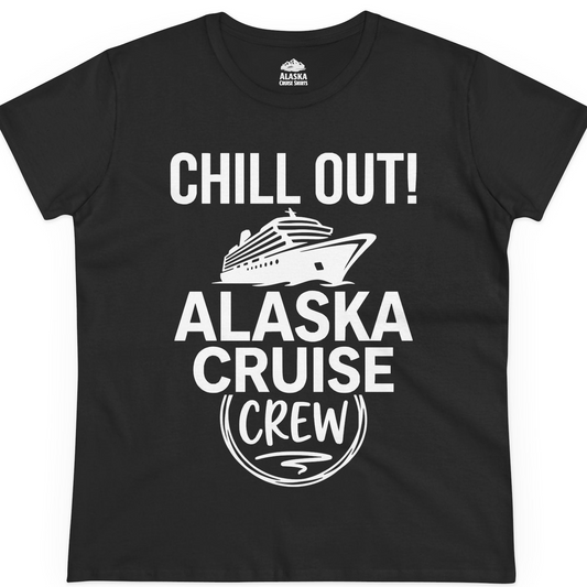 Chill Out Alaska Cruise Crew Group Vacation Shirt for Travelers — Ladies Tee T-Shirt – Alaska Cruise Shirts