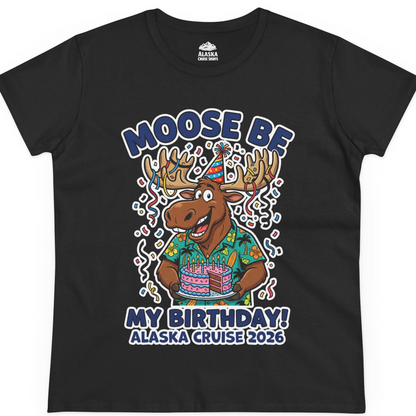 Funny Moose Alaska Cruise Birthday Shirt for 2026 Celebration — Ladies Tee T-Shirt – Alaska Cruise Shirts