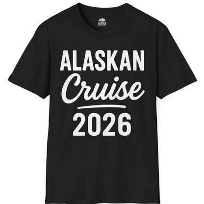 Alaskan Cruise 2026 Bold Script Vacation Group Travel Shirt — T-Shirt T-Shirt – Alaska Cruise Shirts