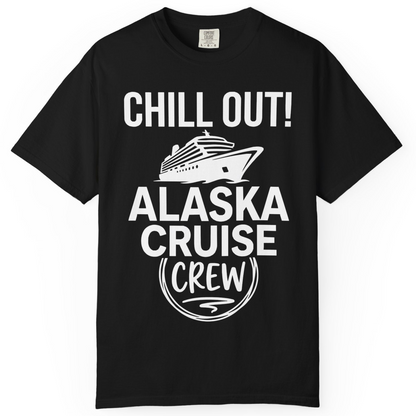 Chill Out Alaska Cruise Crew Group Vacation Shirt for Travelers — Comfort T-Shirt – Alaska Cruise Shirts