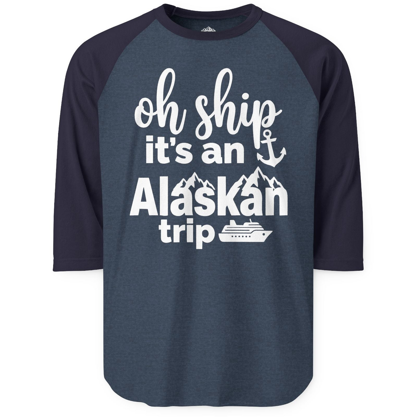 Oh Ship It’s An Alaskan Trip Funny Alaska Cruise Shirt — 3/4 Sleeve T-Shirt – Alaska Cruise Shirts